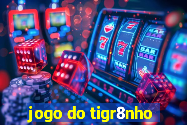 jogo do tigr8nho